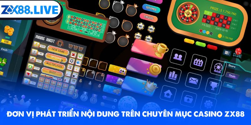 Đơn vị phát triển nội dung trên chuyên mục casino