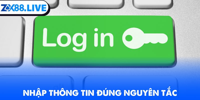 Nhập thông tin đúng nguyên tắc