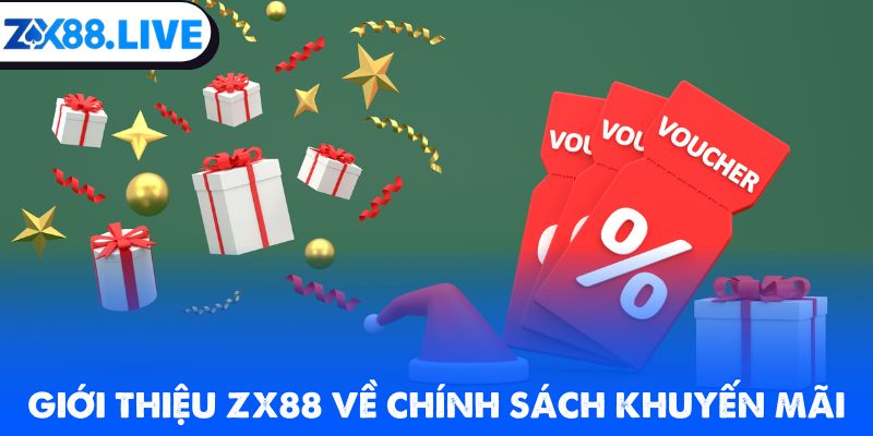 Giới thiệu ZX88 về chính sách khuyến mãi