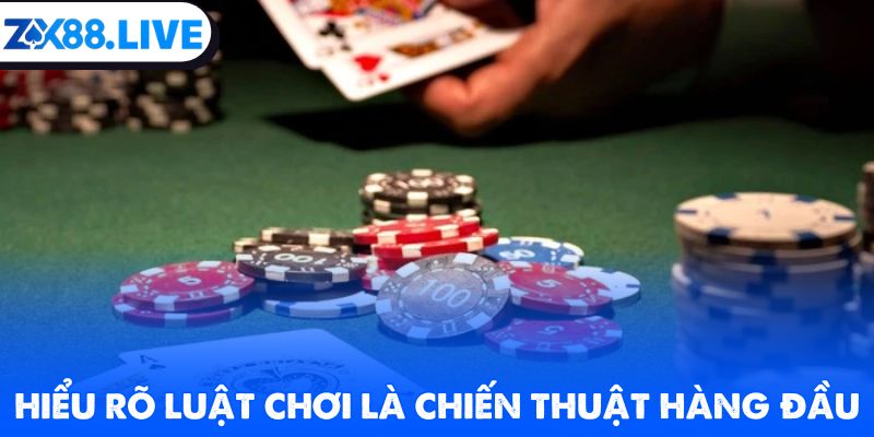 Hiểu rõ luật chơi là chiến thuật hàng đầu