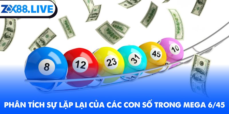 Phân tích sự lặp lại của các con số trong mega 6/45