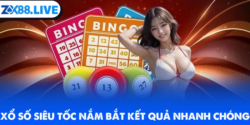 Xổ số siêu tốc nắm bắt kết quả nhanh chóng